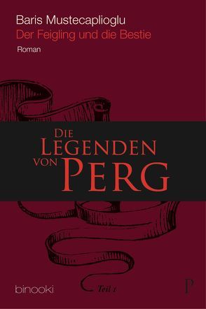 Die Legenden von Perg 1 – Der Feigling und die Bestie von Müstecaplioglu,  Baris