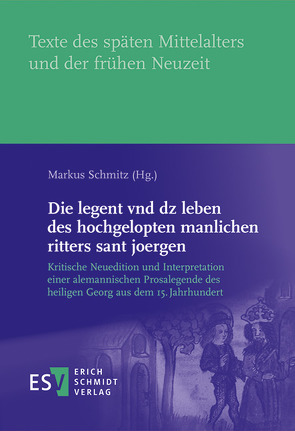 Die legent vnd dz leben des hochgelopten manlichen ritters sant joergen von Schmitz,  Markus