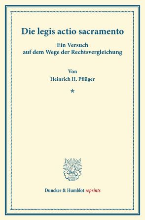 Die legis actio sacramento. von Pflüger,  Heinrich H.