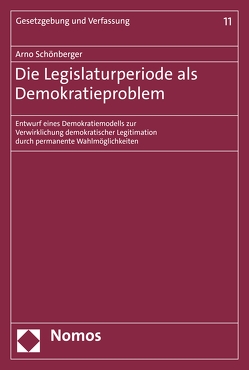 Die Legislaturperiode als Demokratieproblem von Schönberger,  Arno