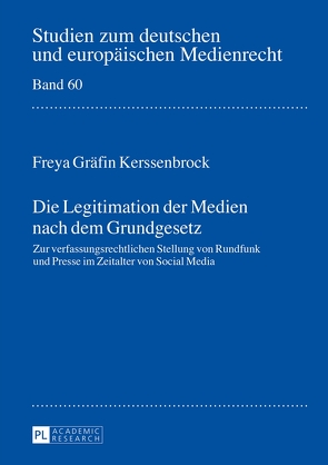 Die Legitimation der Medien nach dem Grundgesetz von Kerssenbrock,  Freya Gräfin