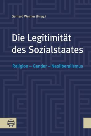 Die Legitimität des Sozialstaates von Wegner,  Gerhard