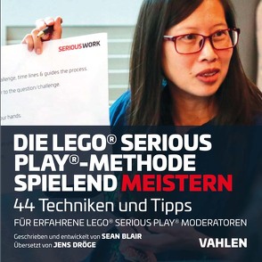 Die Lego® Serious Play®-Methode spielend meistern von Blair,  Sean, Dröge,  Jens