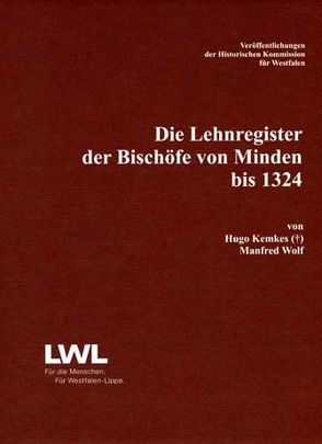 Die Lehnregister der Bischöfe von Minden bis 1324 von Kemkes,  Hugo, Wolf,  Manfred