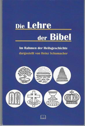 Die Lehre der Bibel – im Rahmen der Heilsgeschichte dargestellt von Schumacher,  Heinz