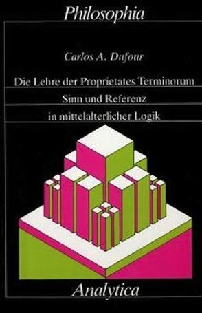 Die Lehre der ‚proprietates terminorum‘ von Dufour,  Carlos A