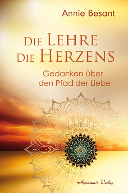 Die Lehre des Herzens von Besant,  Annie