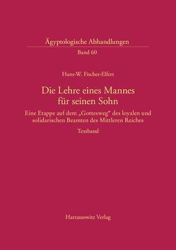 Die Lehre eines Mannes für seinen Sohn von Fischer-Elfert,  Hans-W.