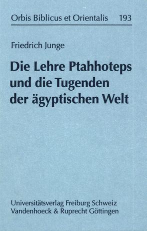 Die Lehre Ptahhoteps und die Tugenden der ägyptischen Welt von Junge,  Friedrich