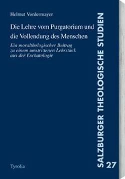 Die Lehre vom Puratorium und die Vollendung des Menschen von Vordermayer,  Helmut