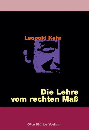 Die Lehre vom rechten Maß von Hiebl,  Ewald, Kohr,  Leopold, Witzany,  Günther