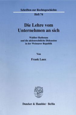 Die Lehre vom Unternehmen an sich. von Laux,  Frank