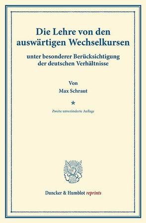 Die Lehre von den auswärtigen Wechselkursen von Schraut,  Max