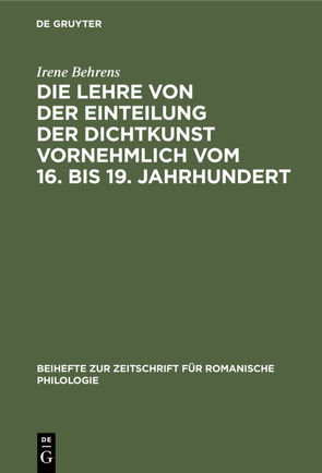 Die Lehre von der Einteilung der Dichtkunst vornehmlich vom 16. bis 19. Jahrhundert von Behrens,  Irene