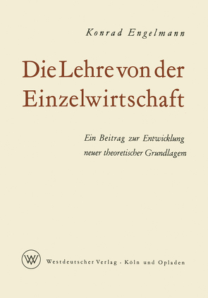 Die Lehre von der Einzelwirtschaft von Engelmann,  Konrad