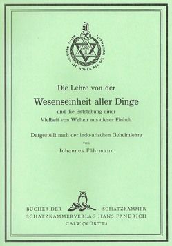 Die Lehre von der Wesenseinheit aller Dinge und die Entstehung einer Vielheit von Welten aus dieser Einheit von Fährmann,  Johannes