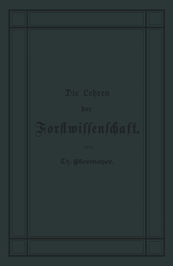 Die Lehren der Forstwissenschaft von Ebermeyer,  Theodor