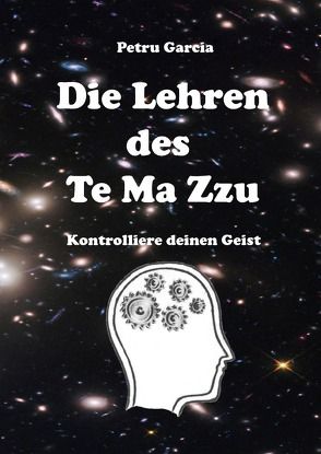 Die Lehren des Te Ma ZZu von Garcia,  Petru