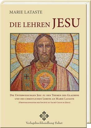 Die Lehren Jesu von Juchem,  Dirko, Lataste,  Marie