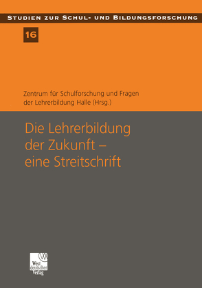 Die Lehrerbildung der Zukunft — eine Streitschrift von Breidenstein,  Georg