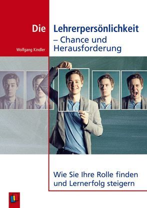 Die Lehrerpersönlichkeit – Chance und Herausforderung von Kindler,  Wolfgang