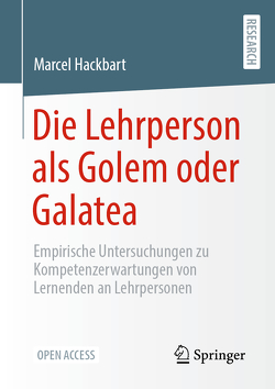 Die Lehrperson als Golem oder Galatea von Hackbart,  Marcel