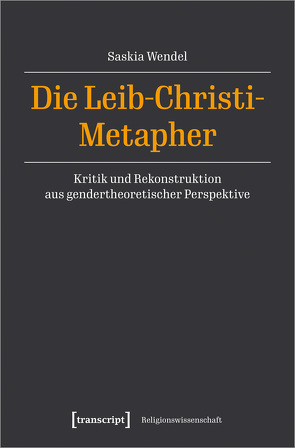 Die »Leib Christi«-Metapher von Wendel,  Saskia