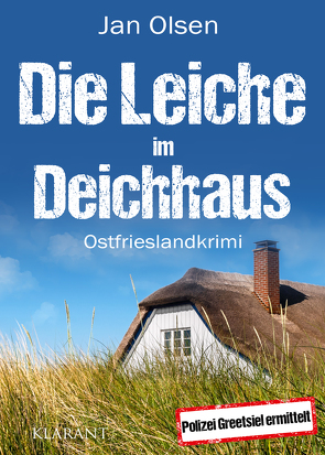 Die Leiche im Deichhaus. Ostfrieslandkrimi von Olsen,  Jan