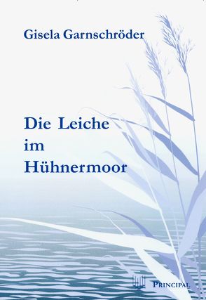 Die Leiche im Hühnermoor von Garnschröder,  Gisela