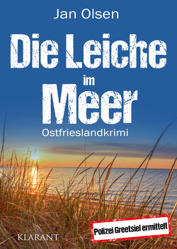 Die Leiche im Meer. Ostfrieslandkrimi von Olsen,  Jan