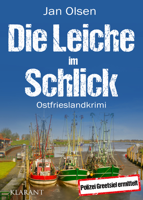 Die Leiche im Schlick. Ostfrieslandkrimi von Olsen,  Jan