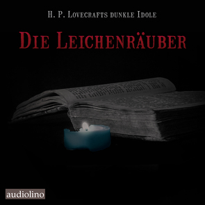 Die Leichenräuber von Burks,  Arthur J., Diakow,  Tobias, Gautier,  Théophile, Moore,  Catherine Lucile, Schad,  Stephan, Stevenson,  Robert Luis, Uter,  Jürgen, Wilkins-Freeman,  Mary E.