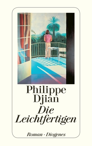 Die Leichtfertigen von Djian,  Philippe, Wittmann,  Uli