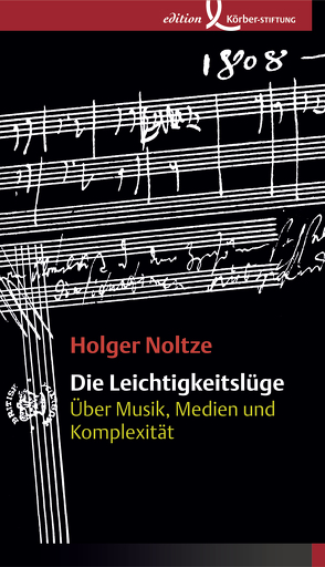 Die Leichtigkeitslüge von Noltze,  Holger