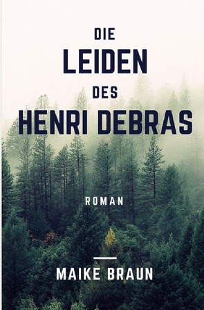 Die Leiden des Henri Debras von Braun,  Maike