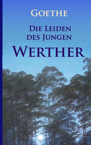 Die Leiden des jungen Werther von Goethe,  Johann Wolfgang von