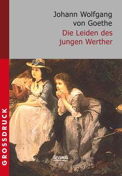 Die Leiden des jungen Werther. Großdruck von Goethe,  Johann Wolfgang von