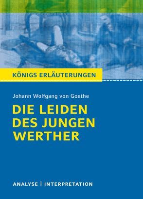 Die Leiden des jungen Werther von Johann Wolfgang Goethe. von Bernhardt,  Rüdiger, Goethe,  Johann Wolfgang von