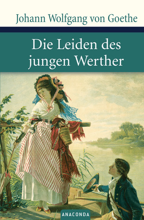 Die Leiden des jungen Werther von Goethe,  Johann Wolfgang von