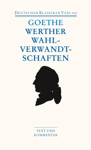 Die Leiden des jungen Werther. Die Wahlverwandtschaften. Kleine Prosa. Epen von Brecht,  Christoph, Goethe,  Johann Wolfgang, Wiethölter,  Waltraud