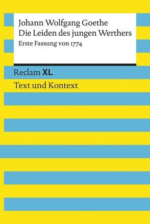 Die Leiden des jungen Werthers. Erste Fassung von 1774. Textausgabe mit Kommentar und Materialien von Frisch,  Hans, Goethe,  Johann Wolfgang