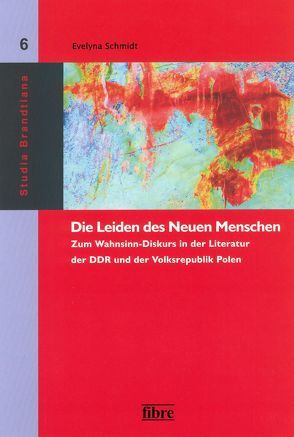 Die Leiden des Neuen Menschen von Schmidt,  Evelyna