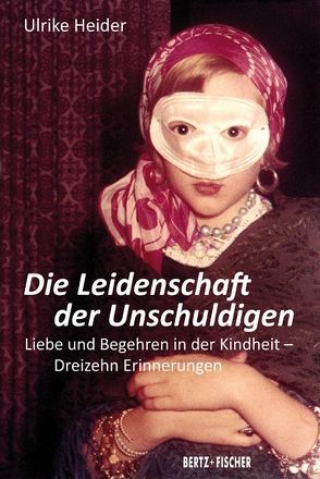 Die Leidenschaft der Unschuldigen von Heider,  Ulrike