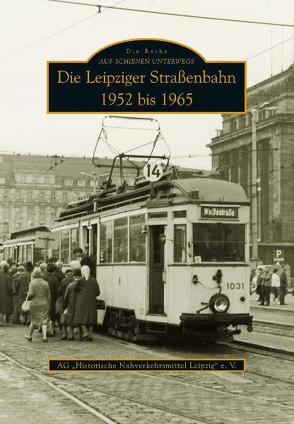 Die Leipziger Straßenbahn von Ag „Historische Nahverkehrsmittel Leipzig“ E.v.