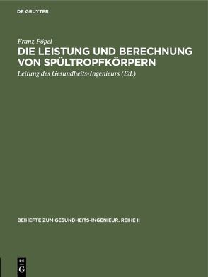 Die Leistung und Berechnung von Spültropfkörpern von Leitung des Gesundheits-Ingenieurs, Pöpel,  Franz