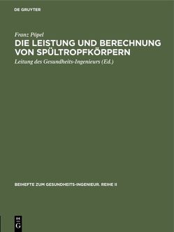 Die Leistung und Berechnung von Spültropfkörpern von Leitung des Gesundheits-Ingenieurs, Pöpel,  Franz