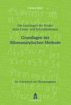 Die Leistungen der Kinder beim Lesen- und Schreibenlernen von Röber,  Christa