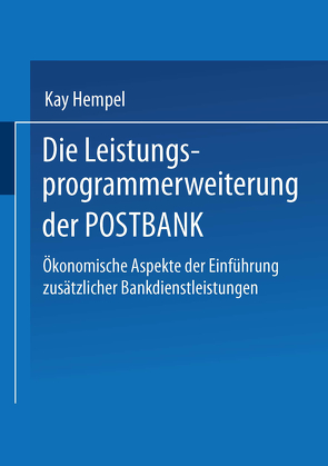 Die Leistungs-programmerweiterung der POSTBANK von Hempel,  Kay