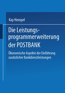 Die Leistungs-programmerweiterung der POSTBANK von Hempel,  Kay