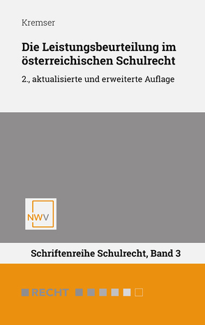 Die Leistungsbeurteilung im österreichischen Schulrecht von Kremser,  Martin